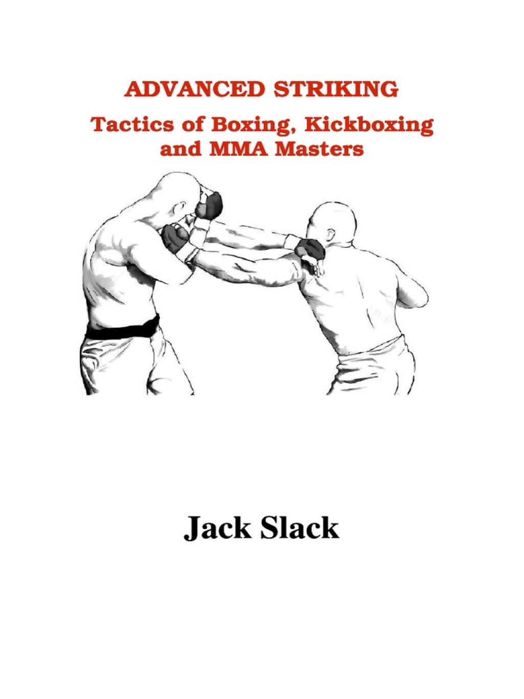 Advanced Striking Tactics of Kickboxing Boxing and MMA Masters